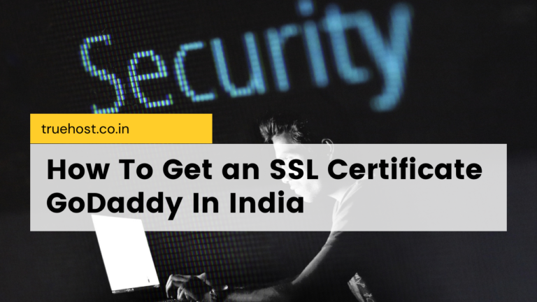 Blog 5 How To Get an SSL Certificate GoDaddy In India