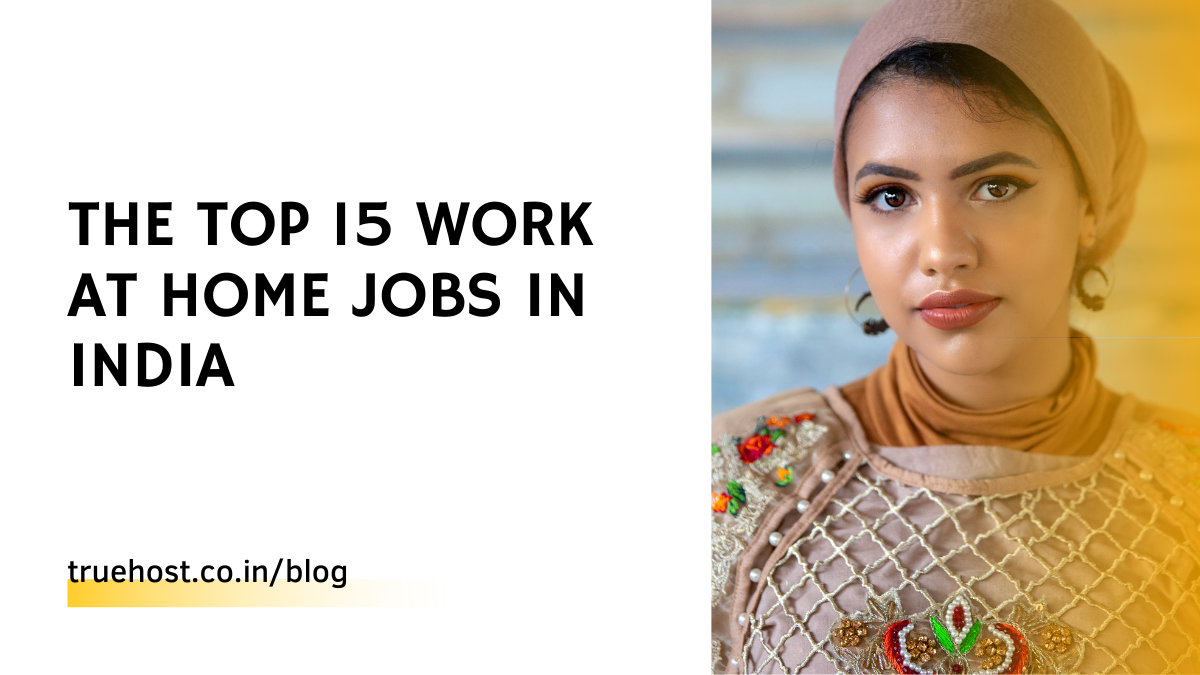 The Top 15 Work at Home Jobs in India