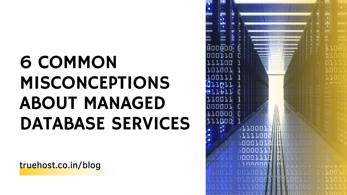 6 Common Misconceptions About Managed Database Services