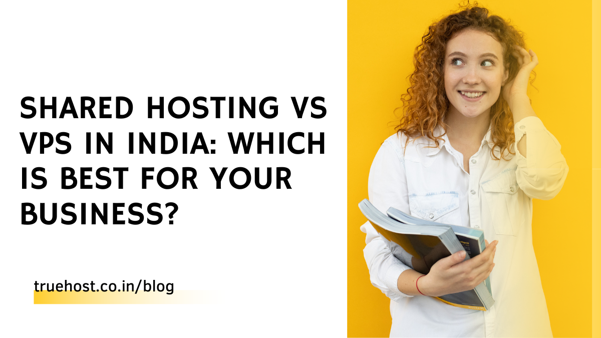 Shared Hosting vs VPS in India: Which Is Best For Your Business?