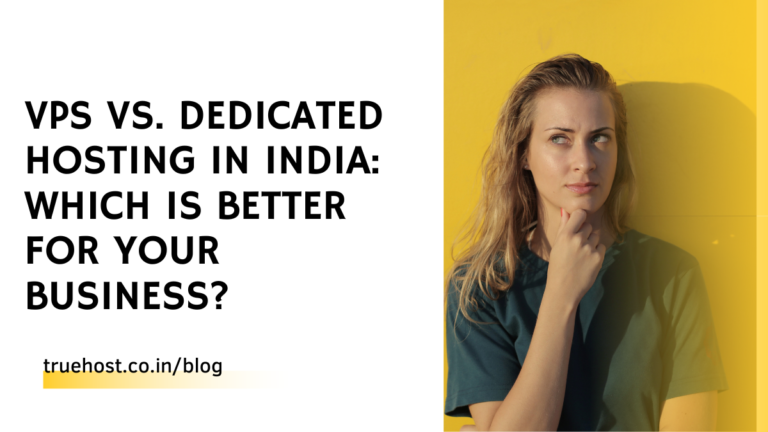 Blog 16 VPS vs. Dedicated hosting in India: Which is better for your business?