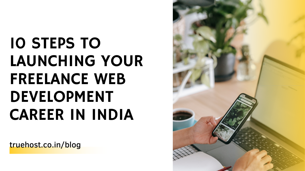 10 Steps to Launching Your Freelance Web Development Career in India