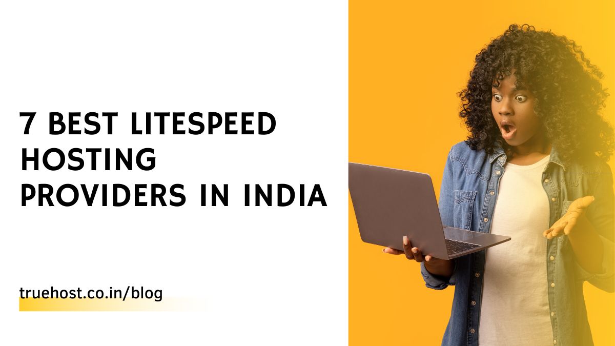 7 Best LiteSpeed Hosting Providers in India
