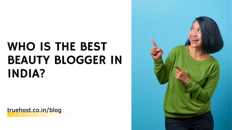 Blog 18 Who is the best beauty blogger in India