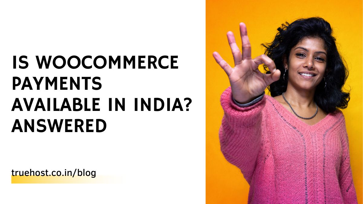 Is WooCommerce Payments Available in India? Answered