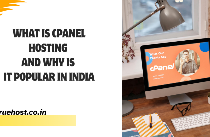 What Is cPanel Hosting and Why Is It Popular in India