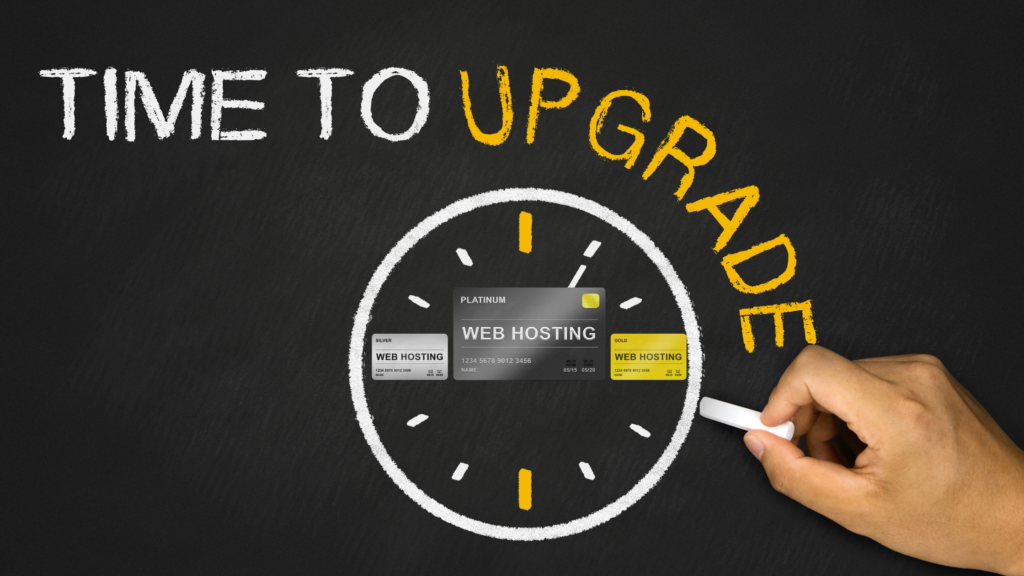 It’s Time to Upgrade Your Hosting Plan