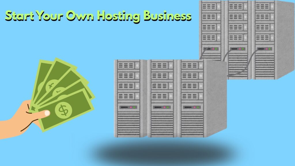 Can You Start a Hosting Business Without Owning Servers? Yes, Here’s How 1 How to Start a Hosting Business Without Servers