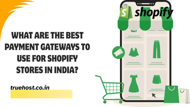 Best Payment Gateways to Use for Shopify Stores in India