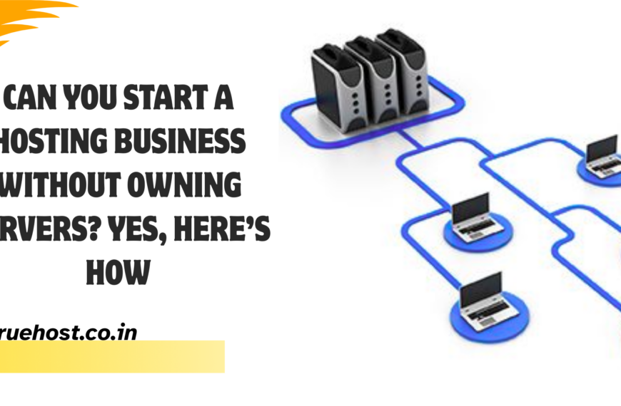 How to Start a Hosting Business Without Servers