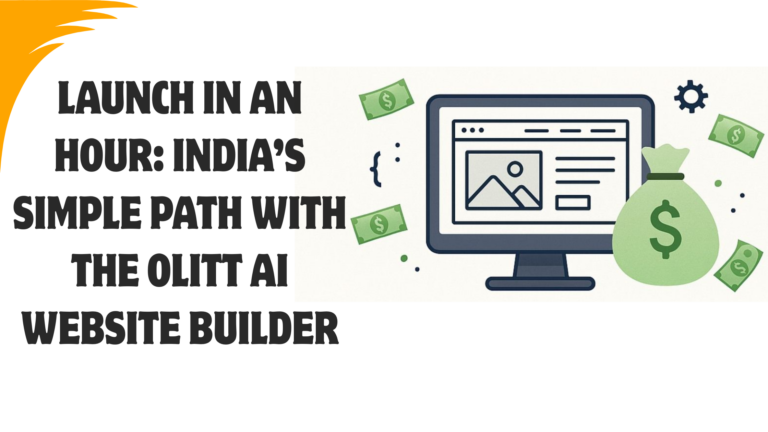 Launch in an Hour: India’s Simple Path with the Olitt AI website builder