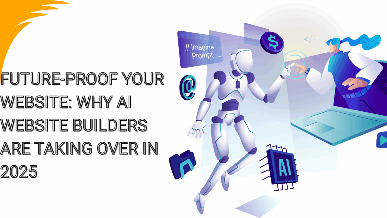 Future-Proof Your Website: Why AI Website Builders Are Taking Over in 2025