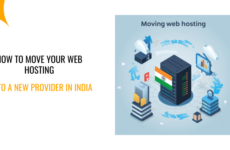 How to Move Your Web Hosting to a New Provider in India