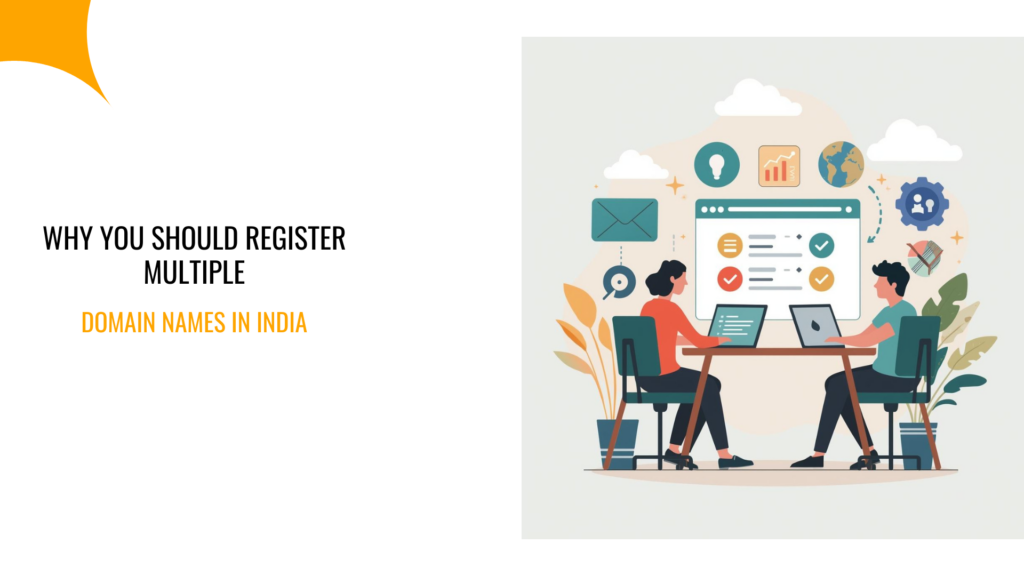 Why You Should Register Multiple Domain Names in India 1 Why You Should Register Multiple Domain Names in India