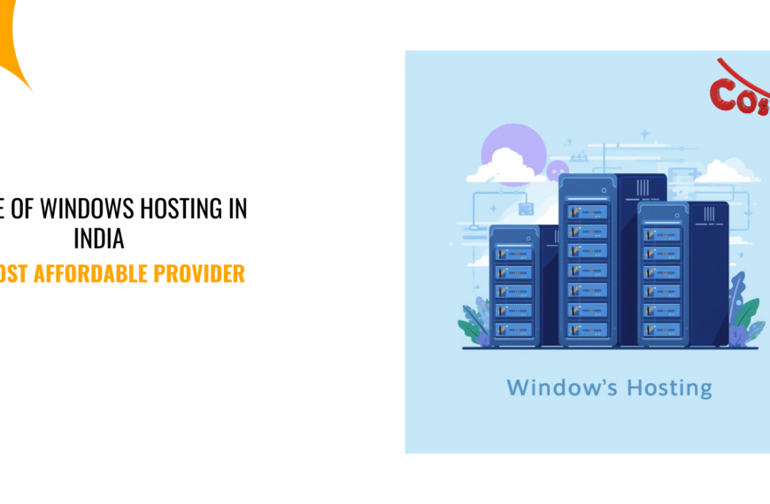 Price of Windows Hosting in India With the Most Affordable Provider