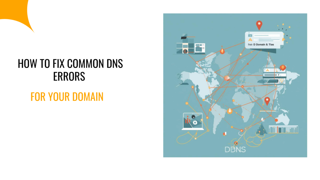 How to Fix Common DNS Errors for Your Domain 1 How to Fix Common DNS Errors for Your Domain