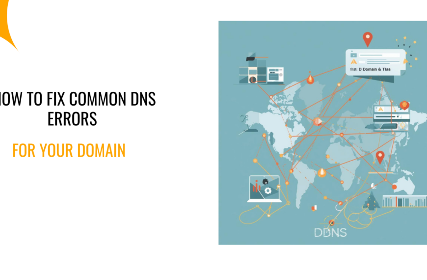 How to Fix Common DNS Errors for Your Domain