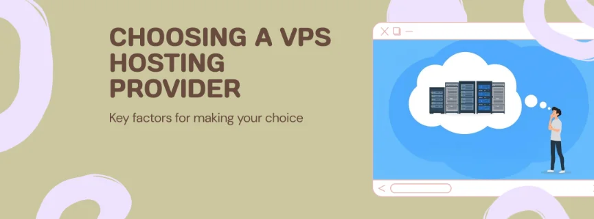 Factors to consider when choosing a VPS provider
