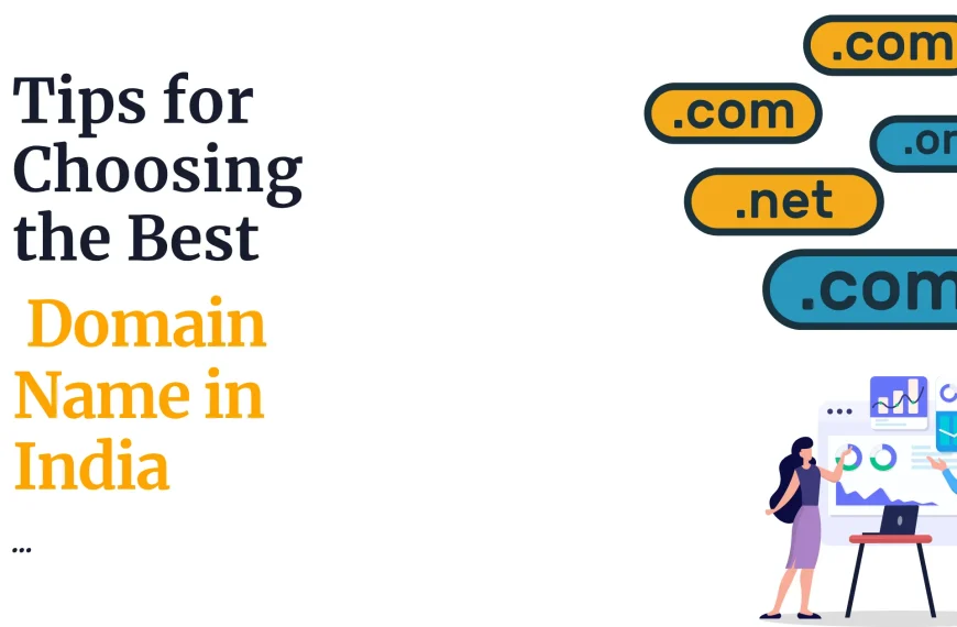 Tips for Choosing the Best Domain Name in India