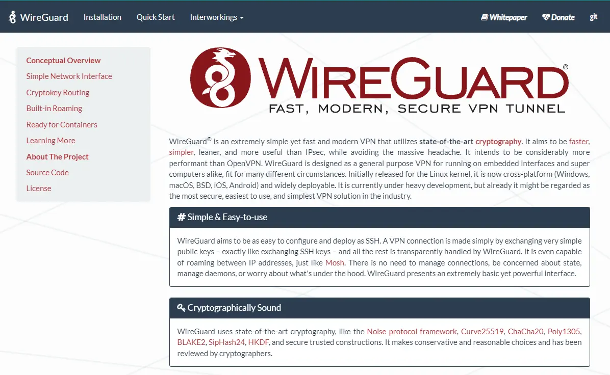 WireGuard® is an extremely simple yet fast and modern VPN that utilizes state-of-the-art cryptography. 